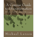 A Concise Guide to Documentation: MLA, APA, and Chicago
