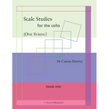 Scale Studies for the Cello (One String), Book One
