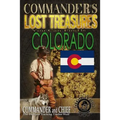 Commander's Lost Treasures You Can Find In Colorado: Follow the Clues and Find Your Fortunes!