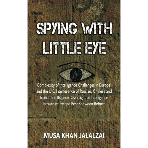 Spying with Little Eye: Complexity of Intelligence Challenges in Europe, and the UK, Interference of Russian, Chinese and Iranian Intelligence
