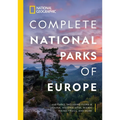 National Geographic Complete National Parks of Europe: 460 Parks, Including Flora and Fauna, Historic Sites, Scenic Hiking Trails, and More