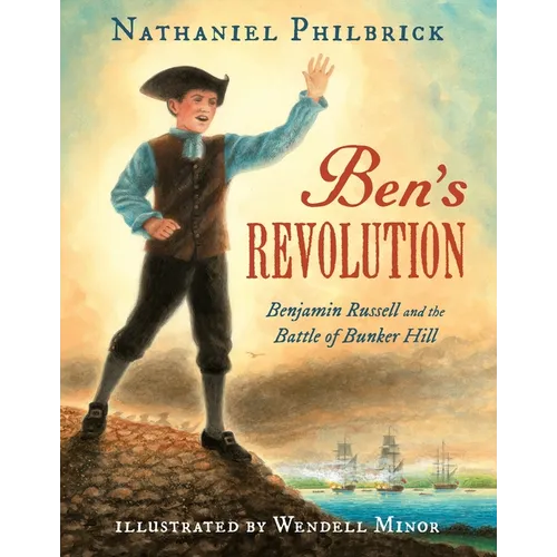 Ben's Revolution: Benjamin Russell and the Battle of Bunker Hill