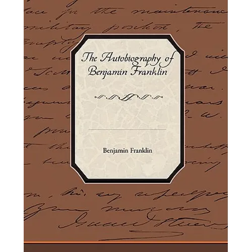 The Biography of Benjamin Franklin
