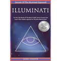 Illuminati: Secrets Of The Illuminati Exposed! Go Into The Minds Of The Most Prolific Secret Society And Learn Their Hidden Agenda