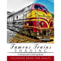 Famous Train Shading Volume 1: Train Grayscale coloring books for adults Relaxation Art Therapy for Busy People (Adult Coloring Books Series, graysca