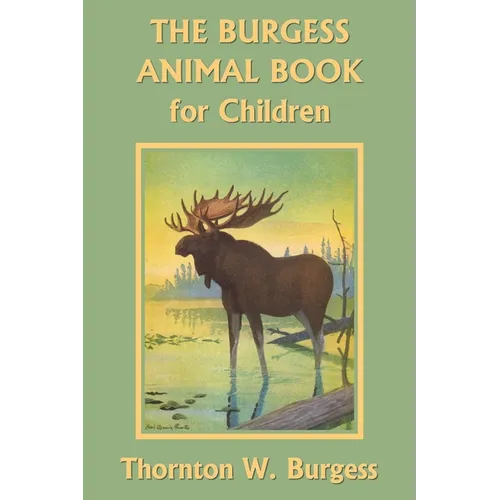 The Burgess Animal Book for Children (Color Edition) (Yesterday's Classics)