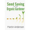 Seed Saving for the Organic Gardener