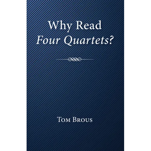 Why Read Four Quartets?