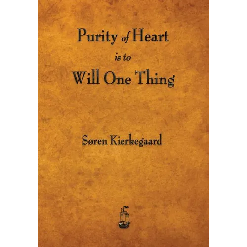 Purity of Heart Is to Will One Thing