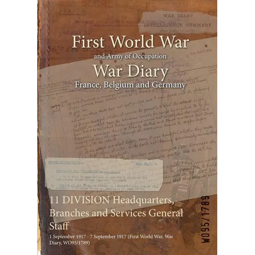 11 DIVISION Headquarters, Branches and Services General Staff: 1 September 1917 - 7 September 1917 (First World War, War Diary, WO95/1789)
