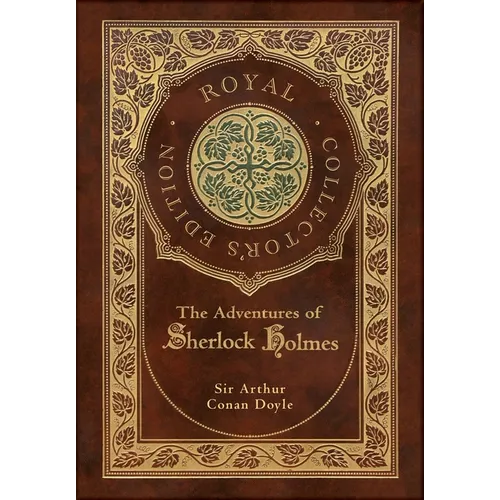 The Adventures of Sherlock Holmes (Royal Collector's Edition) (Illustrated) (Case Laminate Hardcover with Jacket)