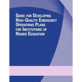 Guide for Developing High-Quality Emergency Operations Plans for Institutions of Higher Education