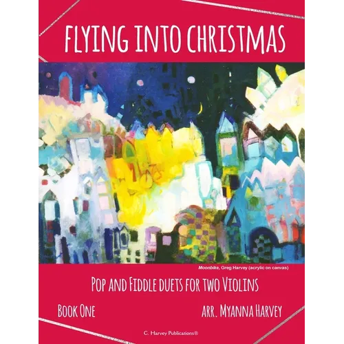 Flying into Christmas, Pop and Fiddle Duets for Two Violins, Book One