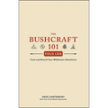 The Bushcraft 101 Field Log: Track and Record Your Wilderness Adventures