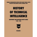 History of Technical Intelligence, Southwest and Western Pacific Areas, 1942-1945, Vol. I