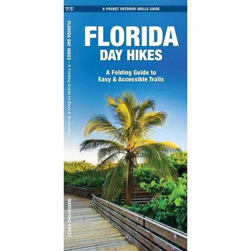Florida Day Hikes: A Folding Guide to Easy & Accessible Trails