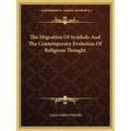 The Migration Of Symbols And The Contemporary Evolution Of Religious Thought