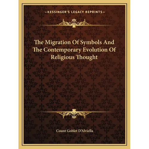 The Migration Of Symbols And The Contemporary Evolution Of Religious Thought