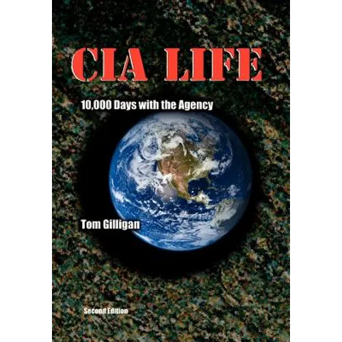 CIA Life: 10,000 Days with the Agency