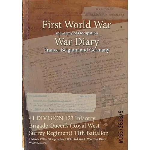 41 DIVISION 123 Infantry Brigade Queen's (Royal West Surrey Regiment) 11th Battalion: 1 March 1918 - 30 September 1919 (First World War, War Diary, WO