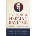 The Essential Herman Bavinck: A Reader and Commentary