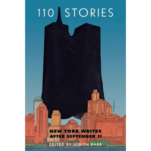 110 Stories: New York Writes After September 11