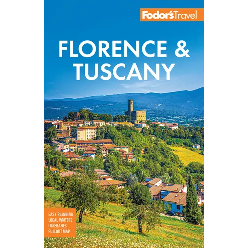 Fodor's Florence & Tuscany: With Assisi & the Best of Umbria