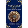 The Bill of Rights & Constitutional Amendments: The Laws That Protect Your Freedom (Deluxe Hardbound Edition)