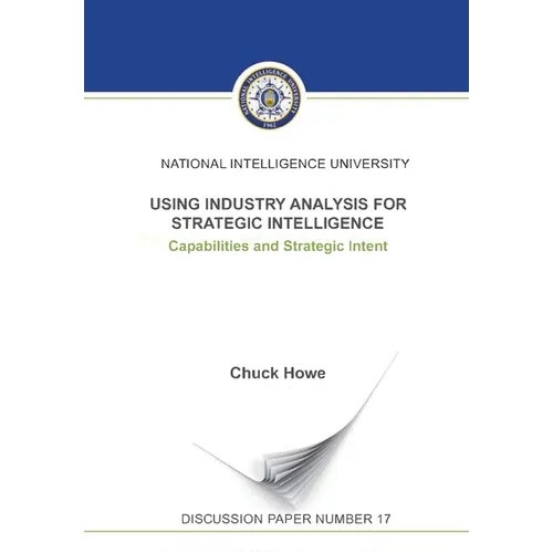 Using Industry Analysis for Strategic Intelligence: Capabilities and Strategic Intent