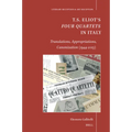 T.S. Eliot's Four Quartets in Italy: Translations, Appropriations, Canonization (1944-2013)