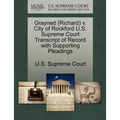 Grayned (Richard) V. City of Rockford U.S. Supreme Court Transcript of Record with Supporting Pleadings