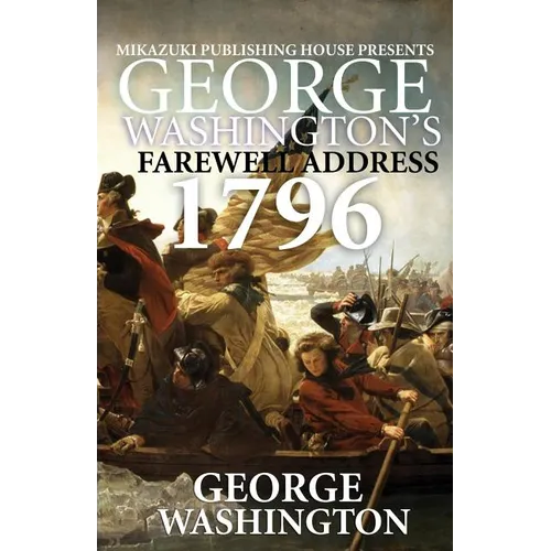 George Washington's Farewell Address: 1796 Speech