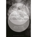 Contemporary Perspectives on C.S. Lewis' 'The Abolition of Man': History, Philosophy, Education, and Science