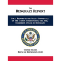 The Benghazi Report: Final Report of the Select Committee on the Events Surrounding the 2012 Terrorist Attack in Benghazi