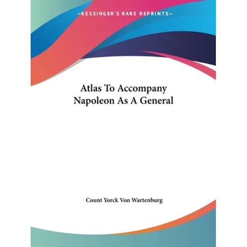 Atlas To Accompany Napoleon As A General