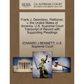 Frank J. Denniston, Petitioner, V. the United States of America. U.S. Supreme Court Transcript of Record with Supporting Pleadings