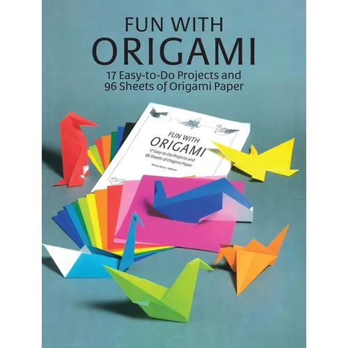 Fun with Origami: 17 Easy-To-Do Projects and 24 Sheets of Origami Paper