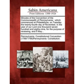 Minutes of the Convention of the Commonwealth of Pennsylvania: Which Commenced at Philadelhpia, on Tuesday the Twenty-Fourth Day of November, in the Y