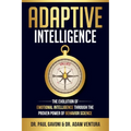 Adaptive Intelligence: The Evolution of Emotional Intelligence Through the Proven Power of Behavior Science