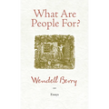 What Are People For?: Essays