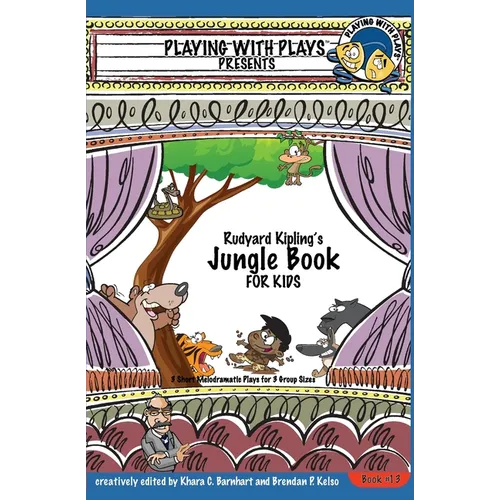 Rudyard Kipling's The Jungle Book for Kids: 3 Short Melodramatic Plays for 3 Group Sizes