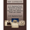 U.S. Supreme Court Transcripts of Record Arver V. U S {U.S. Reports Title: Selective Draft Law Cases}