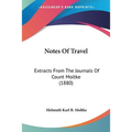 Notes Of Travel: Extracts From The Journals Of Count Moltke (1880)