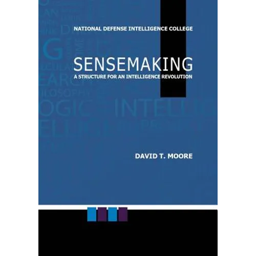Sensemaking: A Structure for an Intelligence Revolution