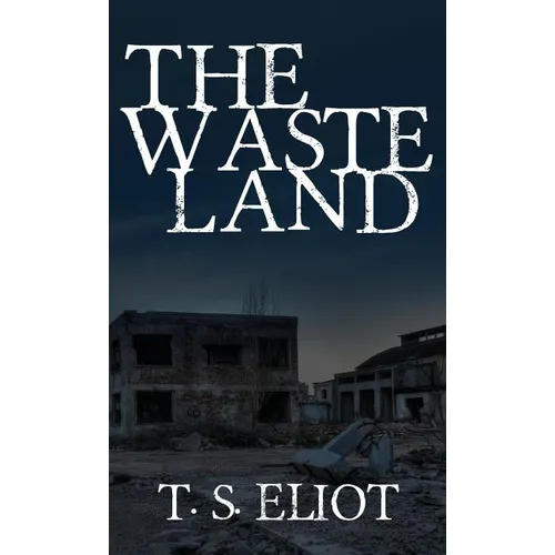 The Waste Land: The Original 1922 Edition