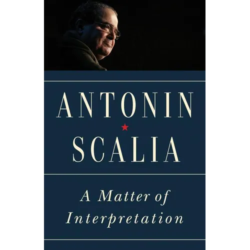 A Matter of Interpretation: Federal Courts and the Law - New Edition
