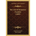 The Life Of Benjamin Franklin (1809)