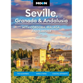 Moon Seville, Granada & Andalusia: With Cordoba, Malaga & Tangier: The Alhambra, Wine & Tapas, Coastal Getaways