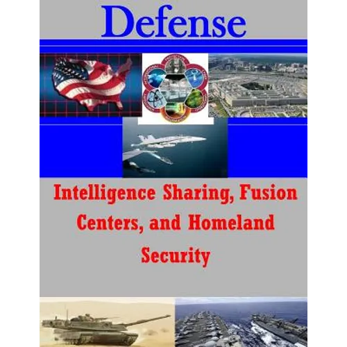 Intelligence Sharing, Fusion Centers, and Homeland Security