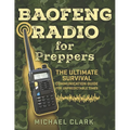 Baofeng Radio for Preppers: The Ultimate Survival Communication Guide for Unpredictable Times